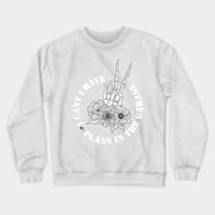 I Cant I Have Plans In The Garage Crewneck Sweatshirt